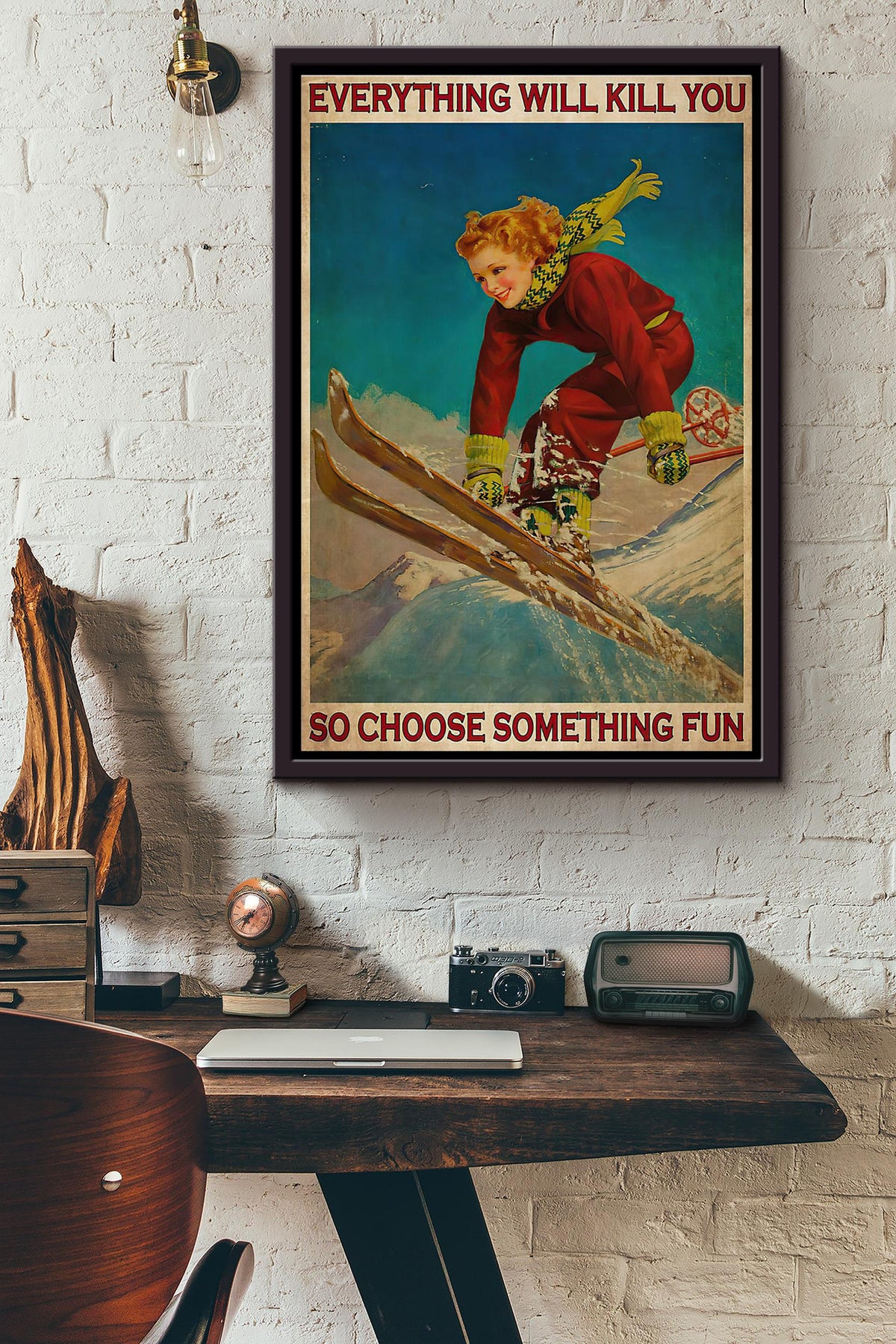 Skiing Girl Everything Will Kill You So Choose Something Fun Poster Framed Matte Canvas