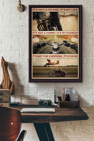 Biker Its Not A Phase Its Not For Everyone Its For Me Poster Framed Matte Canvas