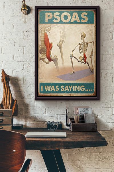 Massage Therapist Psoas I Was Saying Poster Framed Matte Canvas