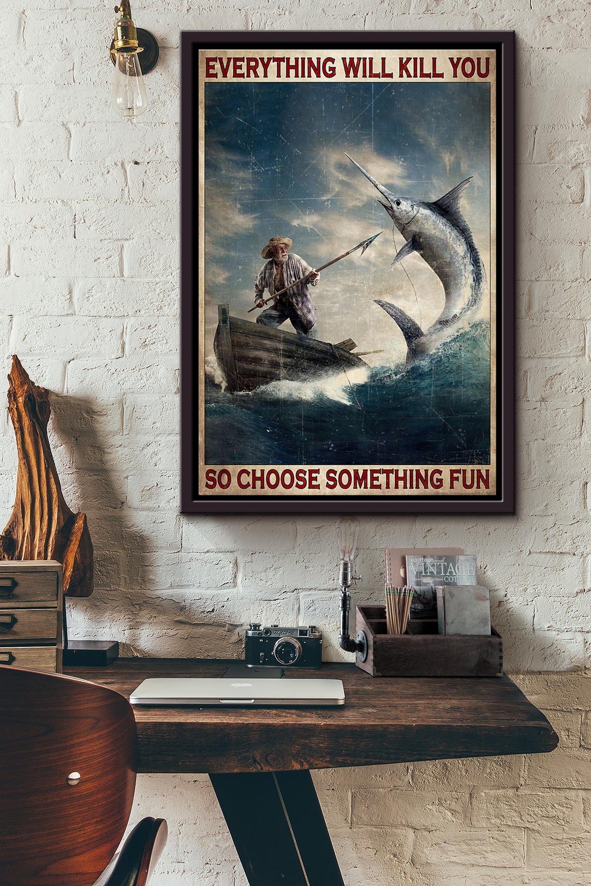 Swordfish Hunt Everything Will Kill You So Choose Something Fun Poster Framed Matte Canvas