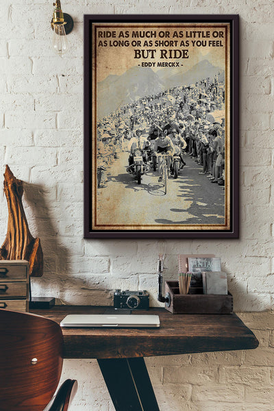 Cycling Ride As Much Or As Little Eddy Merck X Poster Framed Matte Canvas