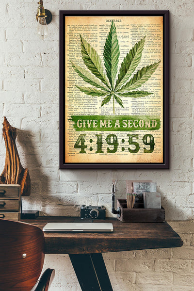 Give Me A Second Weed Leaf 420 Poster Framed Matte Canvas