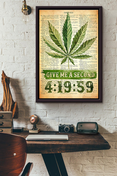 Give Me A Second Weed Leaf 420 Poster Framed Matte Canvas
