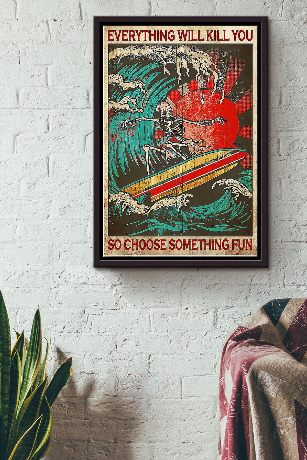 Everything Will Kill You So Choose Something Fun Skeleton Surfing Poster Framed Matte Canvas