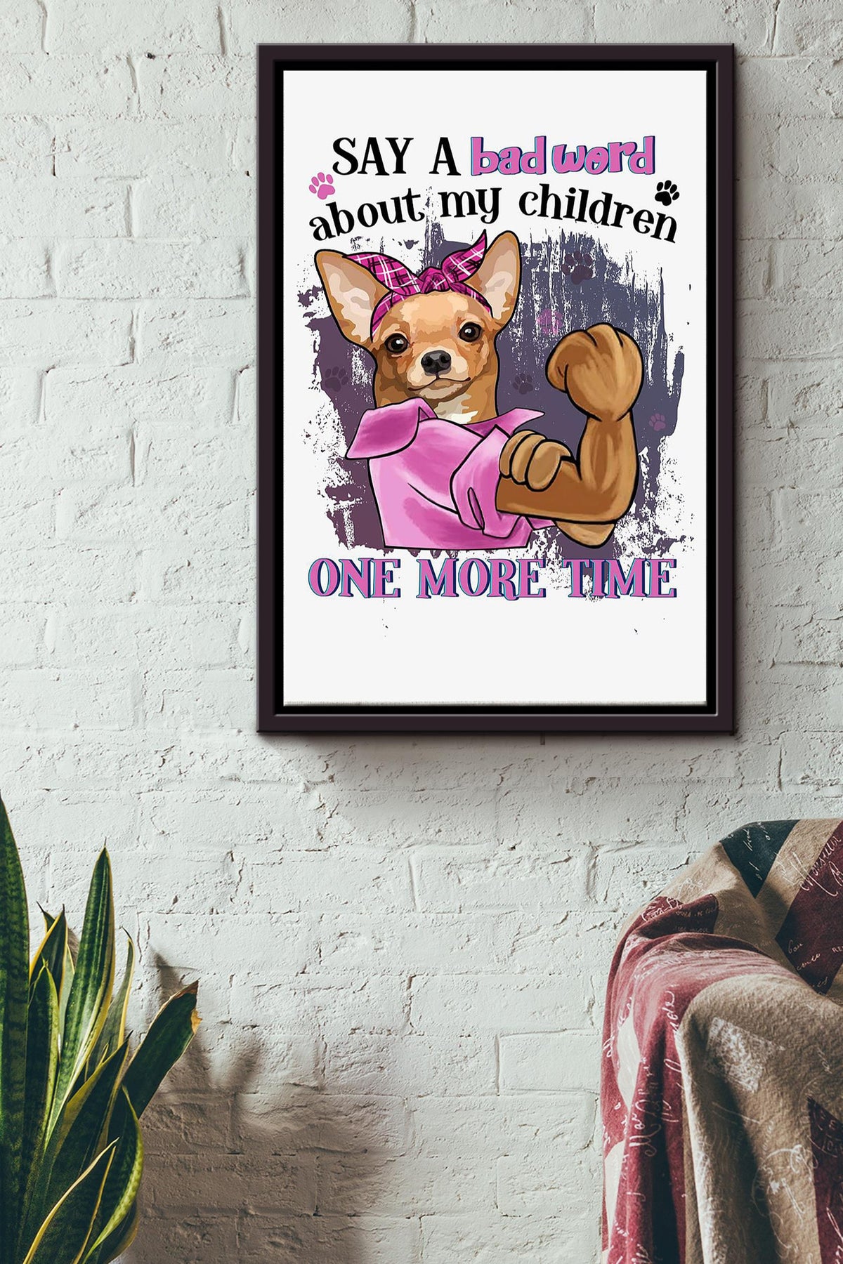 Chihuahua One More Time Dog Moms Framed Matte Canvas