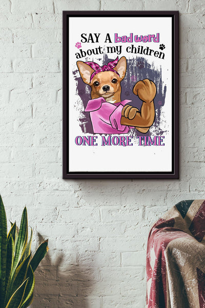 Chihuahua One More Time Dog Moms Framed Matte Canvas