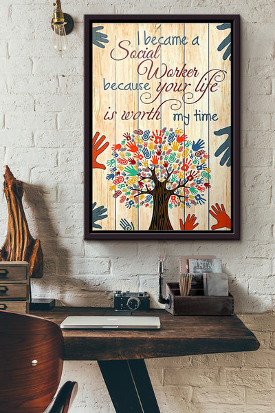 I Became Social Worker Because Your Life Is Worth My Time Tree Poster Framed Matte Canvas