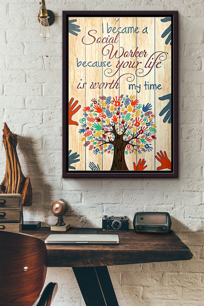 I Became Social Worker Because Your Life Is Worth My Time Tree Poster Framed Matte Canvas