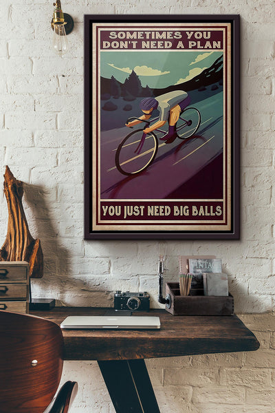 Cycling Sometimes You Dont Need A Plan Poster Framed Matte Canvas