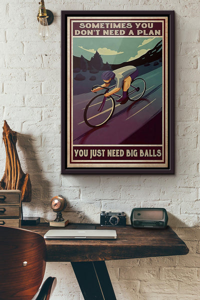 Cycling Sometimes You Dont Need A Plan Poster Framed Matte Canvas