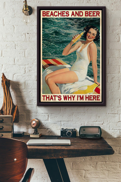 Beaches And Beer Thats Why Im Here Poster Framed Matte Canvas