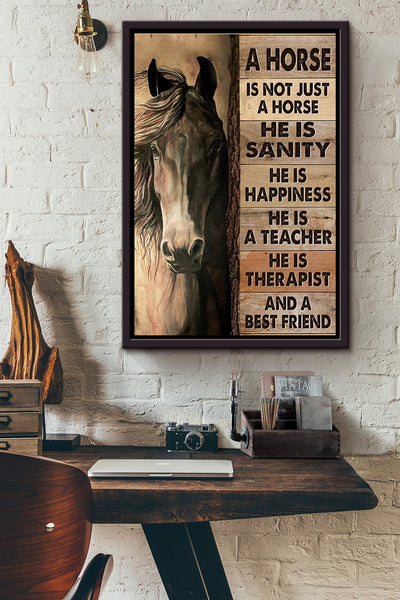 A Horse Is Not Just A Horse He Is Sanity Happiness A Teacher Poster Framed Matte Canvas