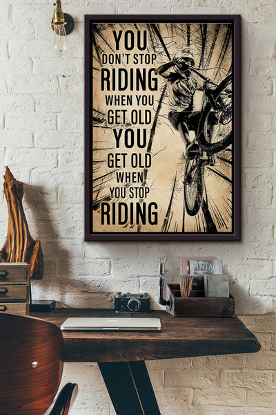 Forest Off-Road Bicycle You Get Old When You Stop Riding Poster Framed Matte Canvas