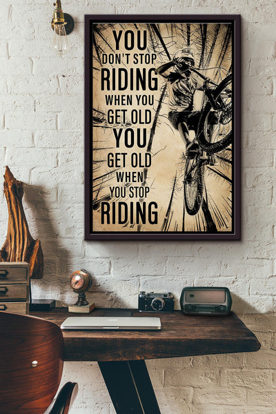 Forest Off-Road Bicycle You Get Old When You Stop Riding Poster Framed Matte Canvas