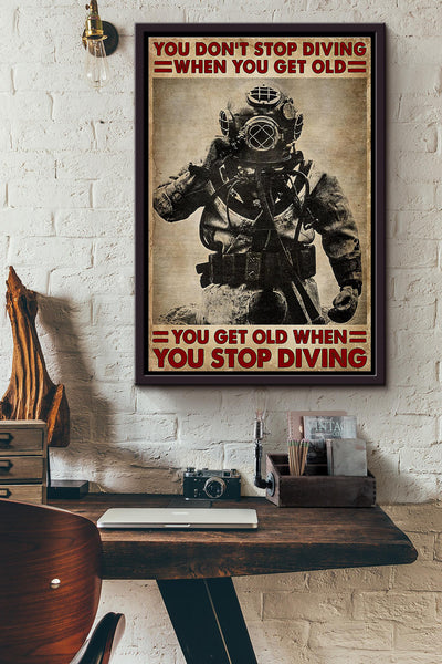 Scuba Fighter You Dont Stop Diving When You Get Old Poster Framed Matte Canvas