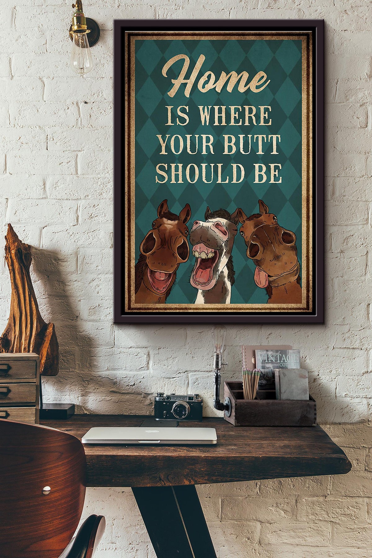 Horses Home Is Where Your Butt Should Be Poster Framed Matte Canvas