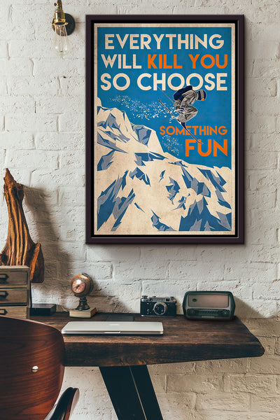 Skiing Everythig Will Kill You Inspiration Poster Framed Matte Canvas