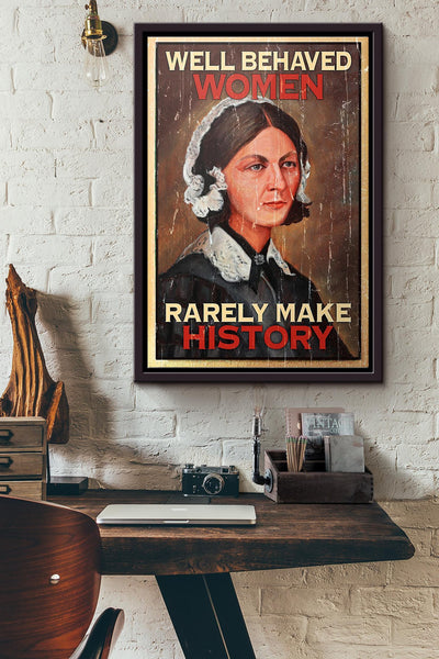Nurse Well Behaved Women Rarely Make History Poster Framed Matte Canvas
