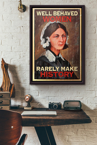 Nurse Well Behaved Women Rarely Make History Poster Framed Matte Canvas