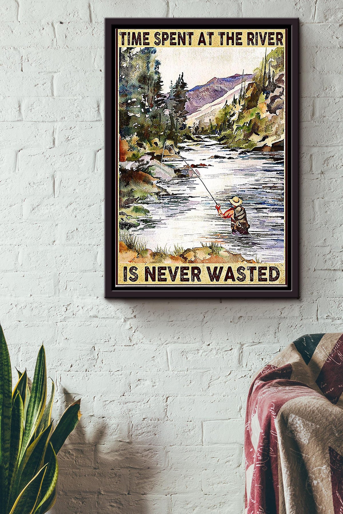 Fishing - Time Spent At The River Is Never Wasted Framed Matte Canvas