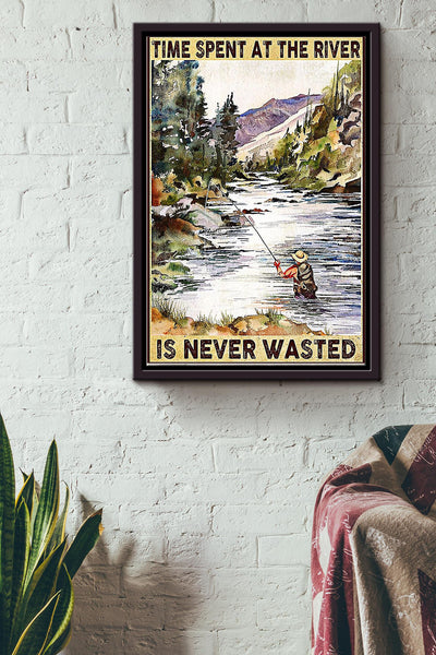 Fishing - Time Spent At The River Is Never Wasted Framed Matte Canvas
