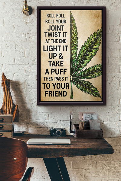 Weed Cannabis Roll Roll Your Joint Twist It At The End Poster Framed Matte Canvas