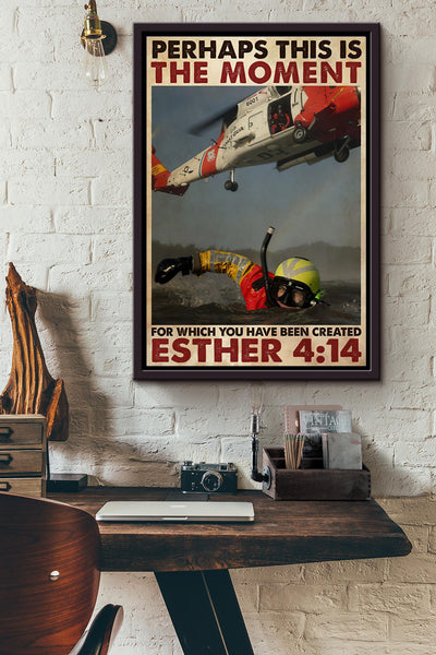 Coast Guard Perhaps This Is The Moment For Which You Have Been Created Poster Framed Matte Canvas