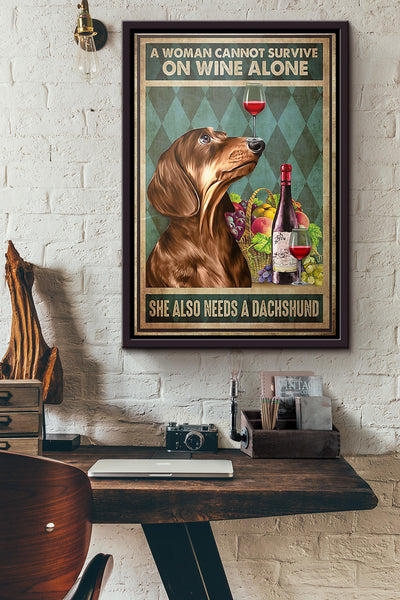 Dog A Woman Cannot Survive On Wine Alone She Also Needs A Dachshund Poster Framed Matte Canvas