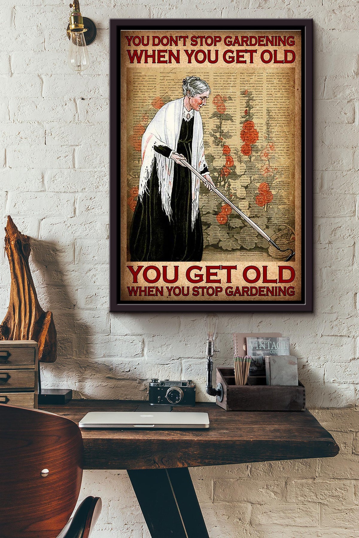 You Dont Stop Gardening When You Get Old You Get Old When You Stop Gardening Poster Framed Matte Canvas