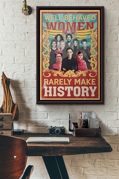 Well Behaved Woman Rarely Make History Poster Framed Matte Canvas