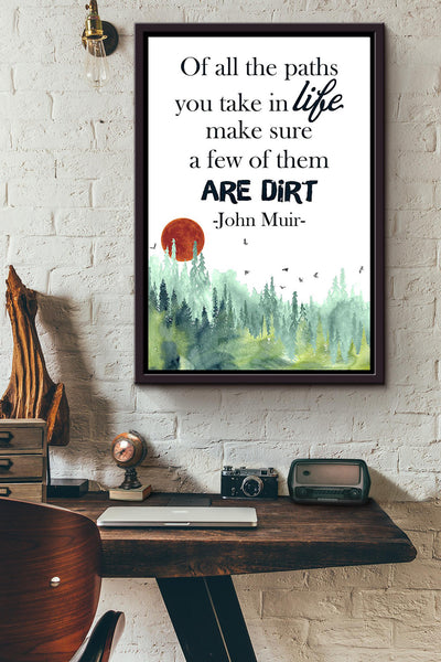 Of All The Path You Take In Life Make Sure A Few Of Them Are Dirt John Muir Sunset Poster Framed Matte Canvas