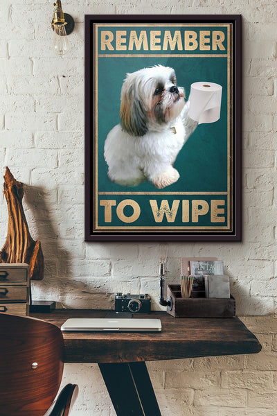 Dog Shihtzu Remember To Wipe Poster Framed Matte Canvas