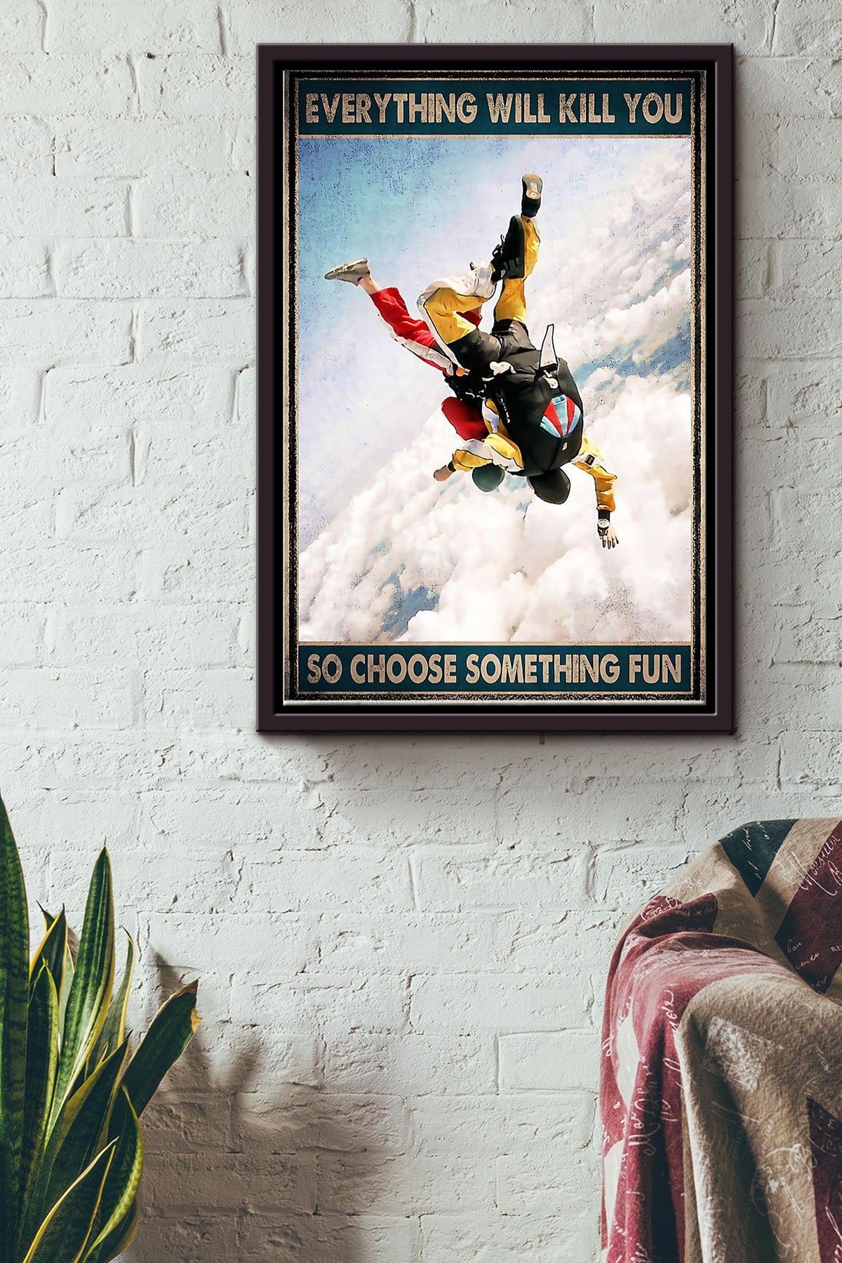 Everything Will Kill You So Choose Something Fun Skydiving Couple Poster Framed Matte Canvas