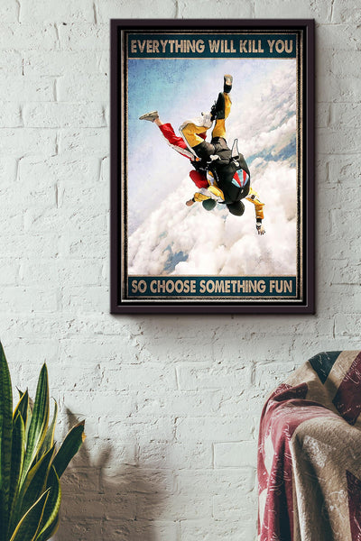 Everything Will Kill You So Choose Something Fun Skydiving Couple Poster Framed Matte Canvas