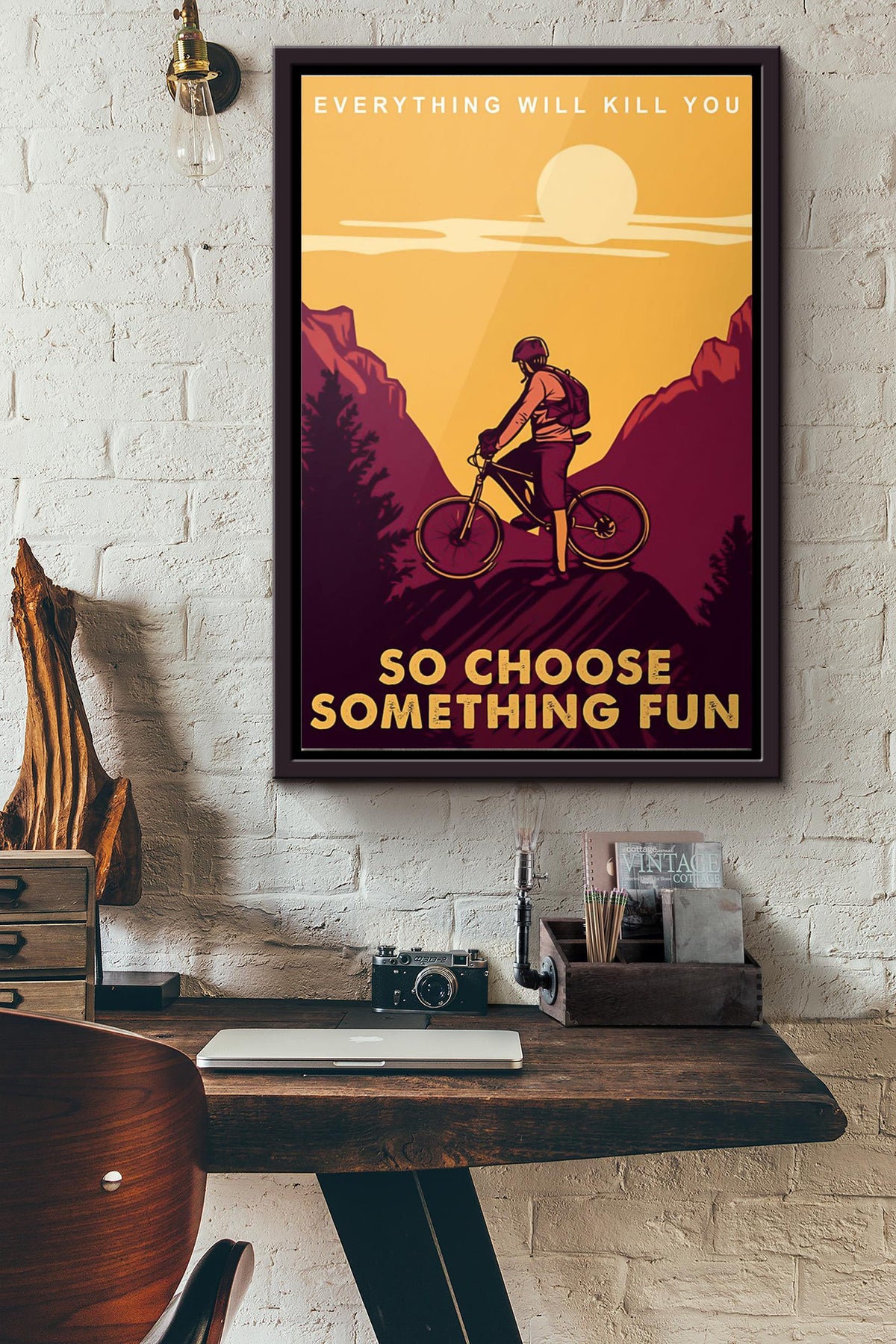 Moutain Bike Journey Everything Will Kill You So Choose Something Fun Poster Framed Matte Canvas