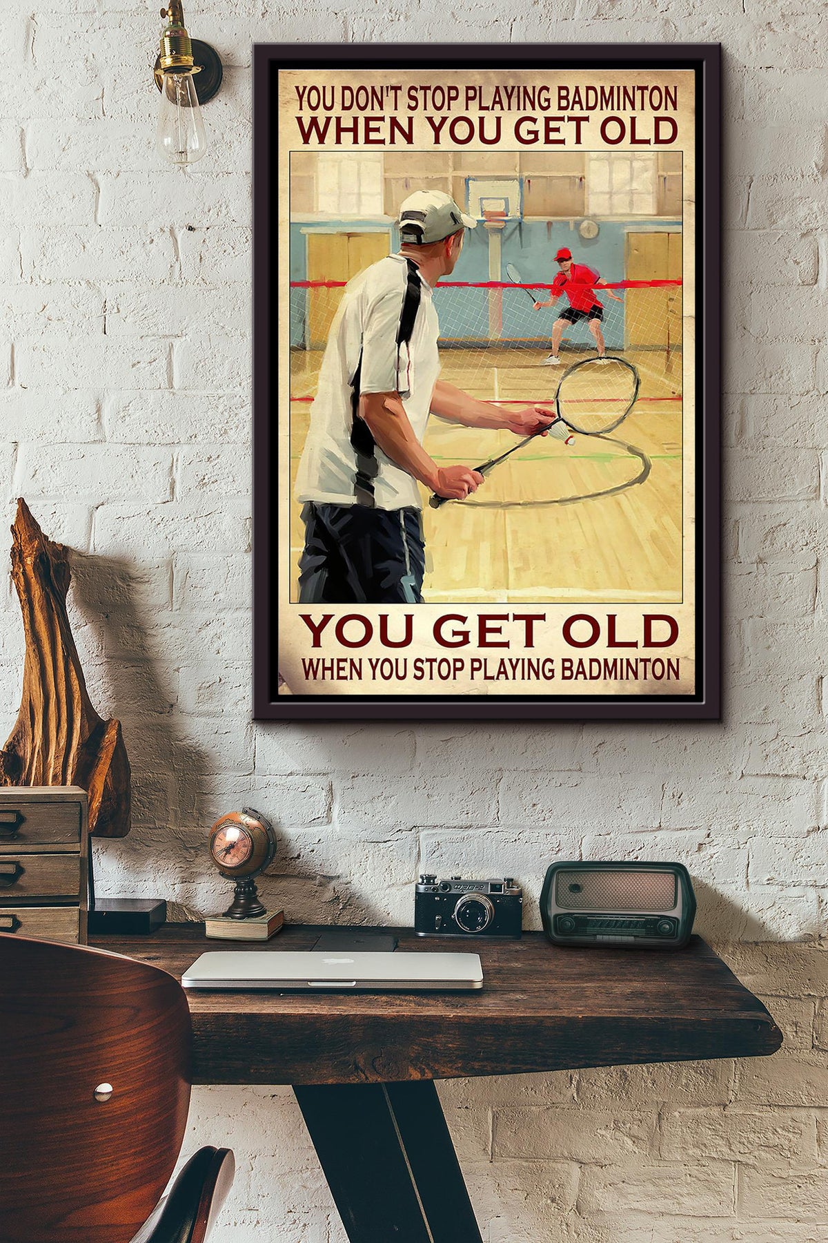You Dont Stop Playing Badminton When You Get Old Poster Framed Matte Canvas