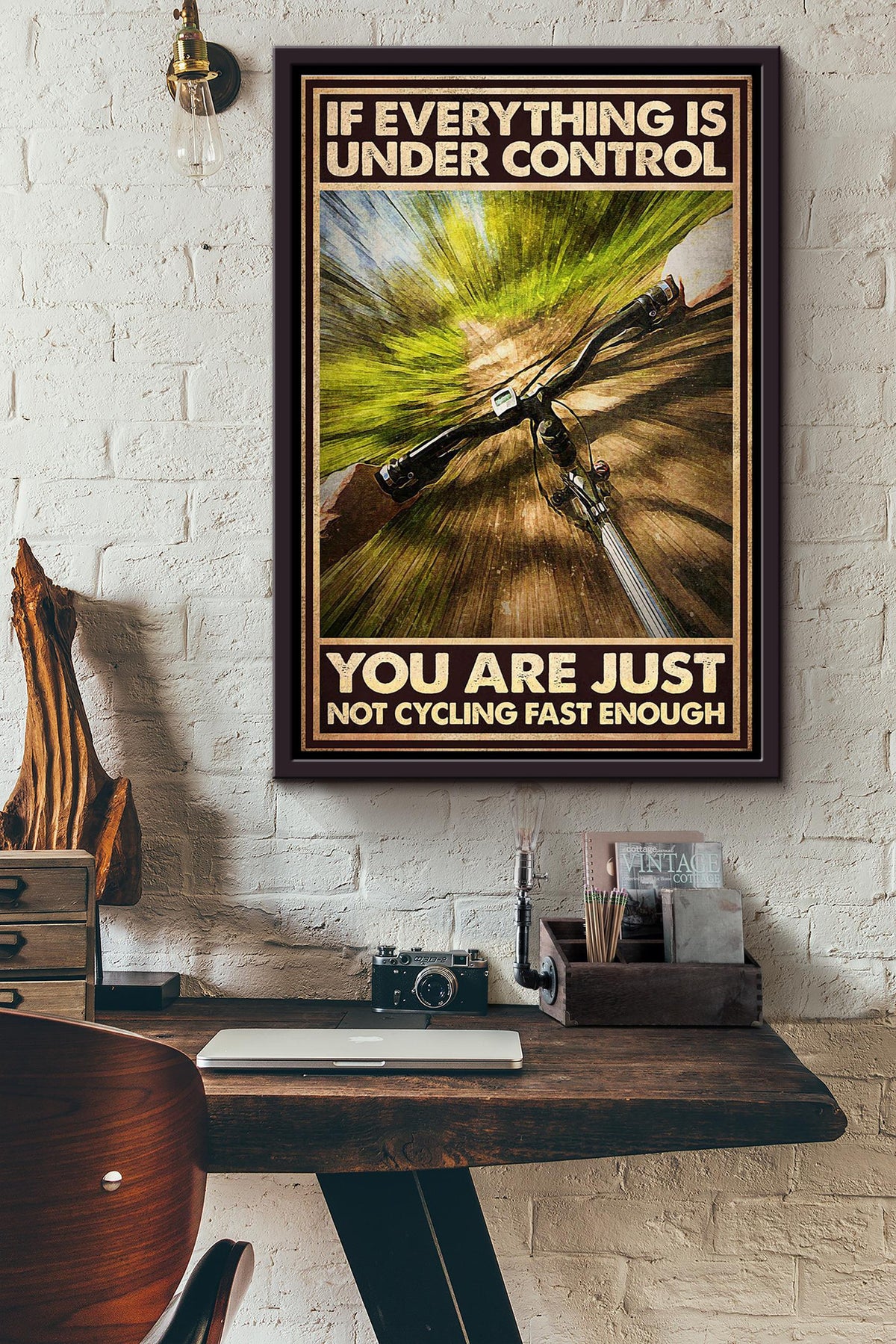 If Everything Is Under Control You Are Just Not Cycling Fast Enough Poster Framed Matte Canvas