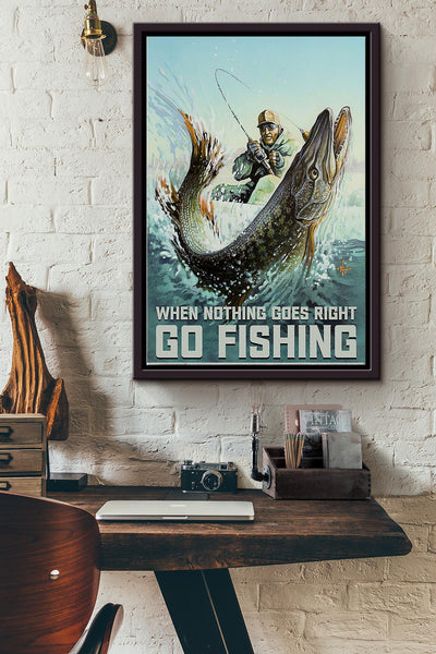 When Nothing Goes Right Go Fishing Poster Framed Matte Canvas