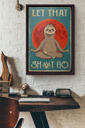 Sloth Let That Shit Go Poster Framed Matte Canvas
