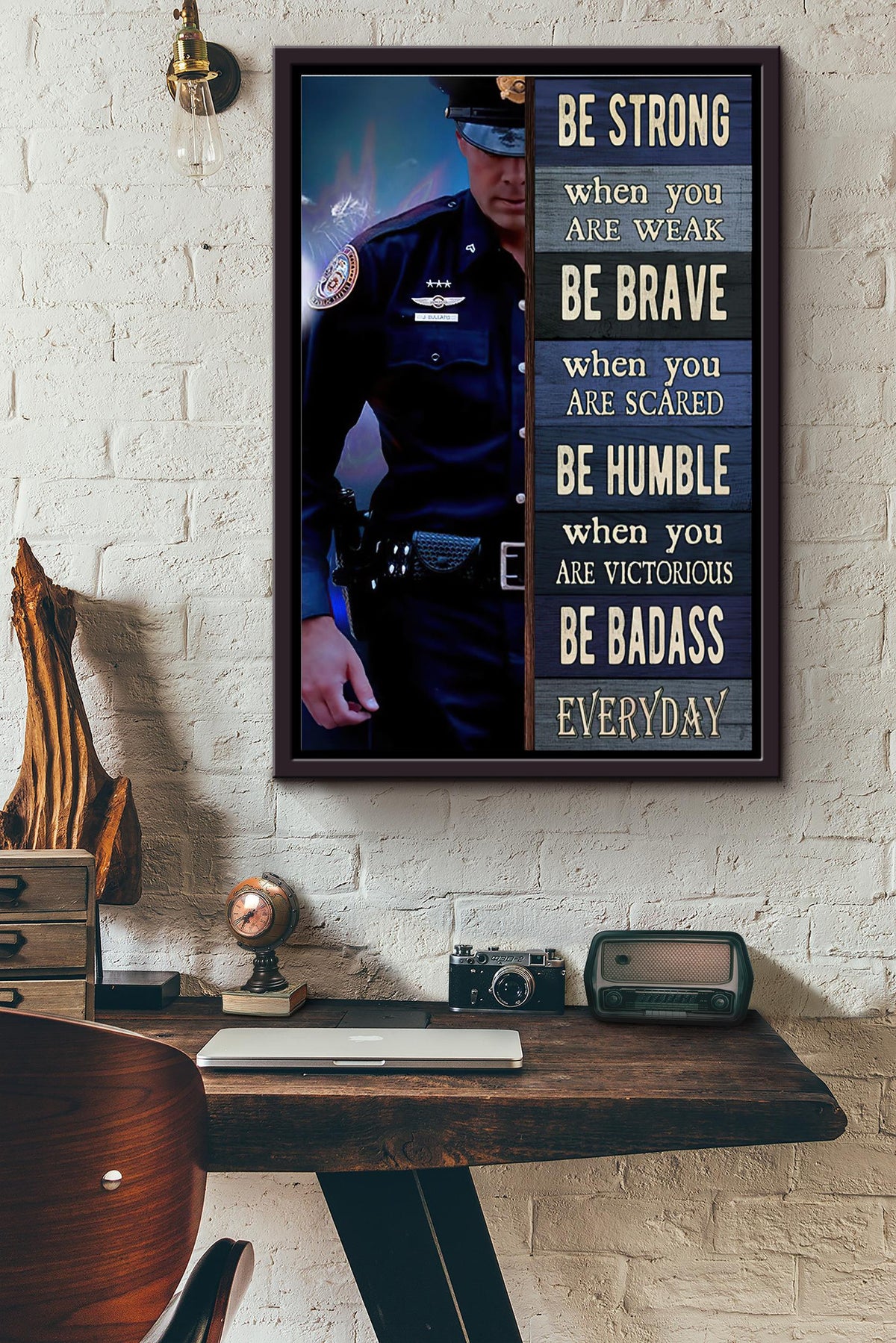 Police Be Strong Be Brave Be Humble Be Badass Poster Framed Matte Canvas
