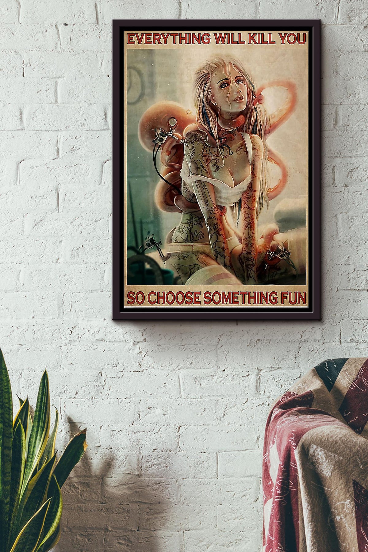 Everything Will Kill You So Choose Something Fun Tattoo Poster Framed Matte Canvas