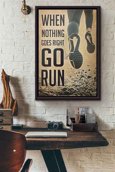Running When Nothing Goes Right Go Run Poster Framed Matte Canvas