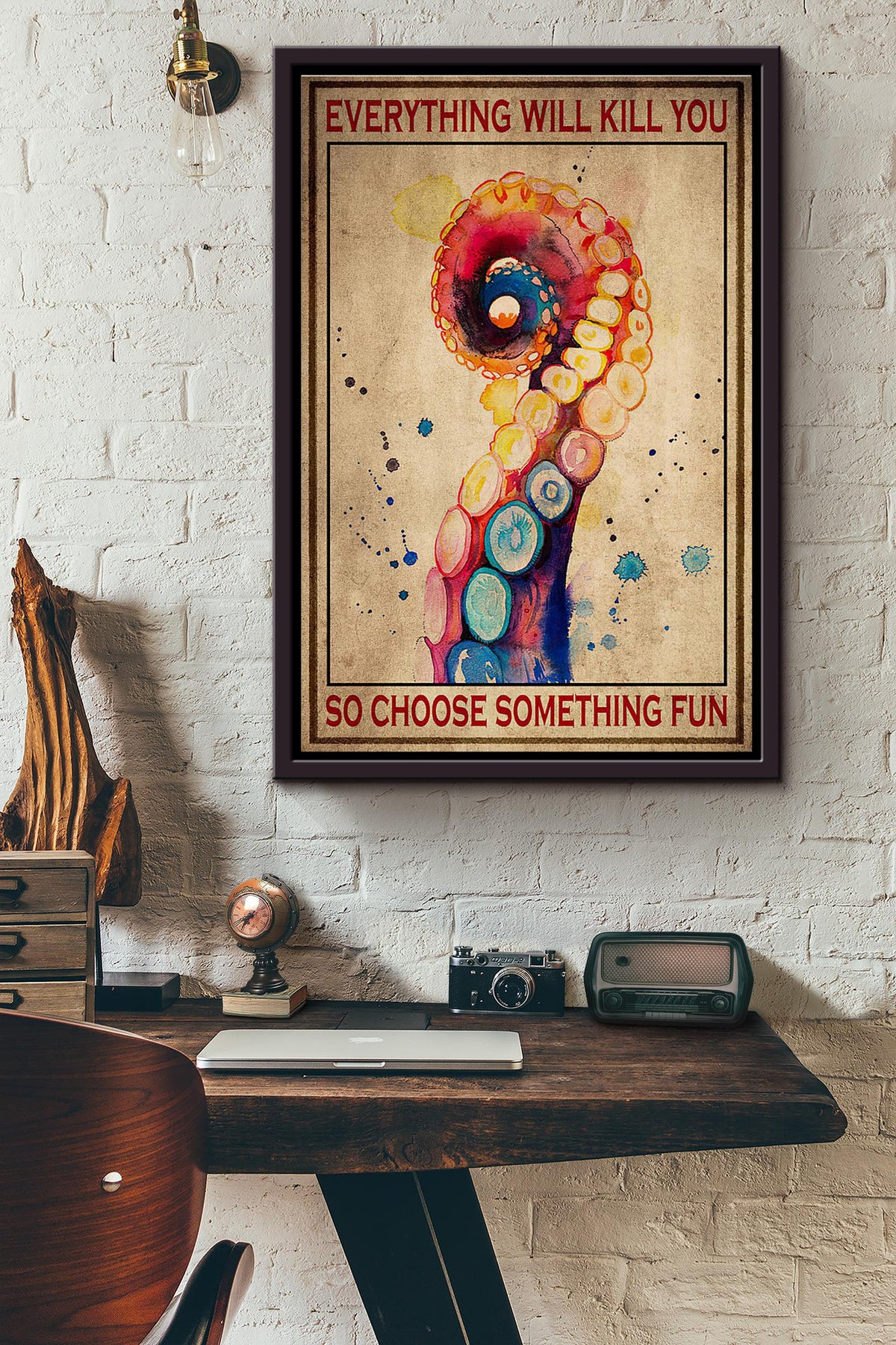 Octopus Watercolor Everything Will Kill You So Choose Something Fun Poster Framed Matte Canvas