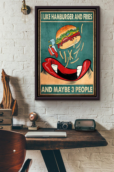 I Like Hamburger And Fries And Maybe 3 People Poster Framed Matte Canvas
