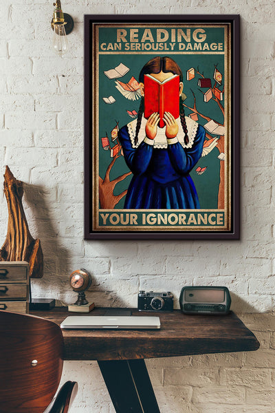 Reading Can Seriously Damage Your Ignorance Poster Framed Matte Canvas