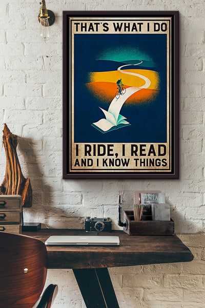 Thats What I Do I Ride I Read And I Know Things Cycling Poster Framed Matte Canvas