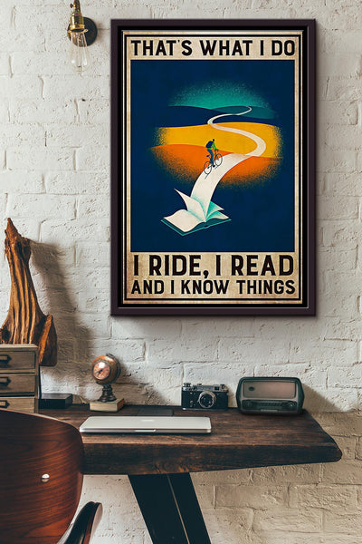 Thats What I Do I Ride I Read And I Know Things Cycling Poster Framed Matte Canvas