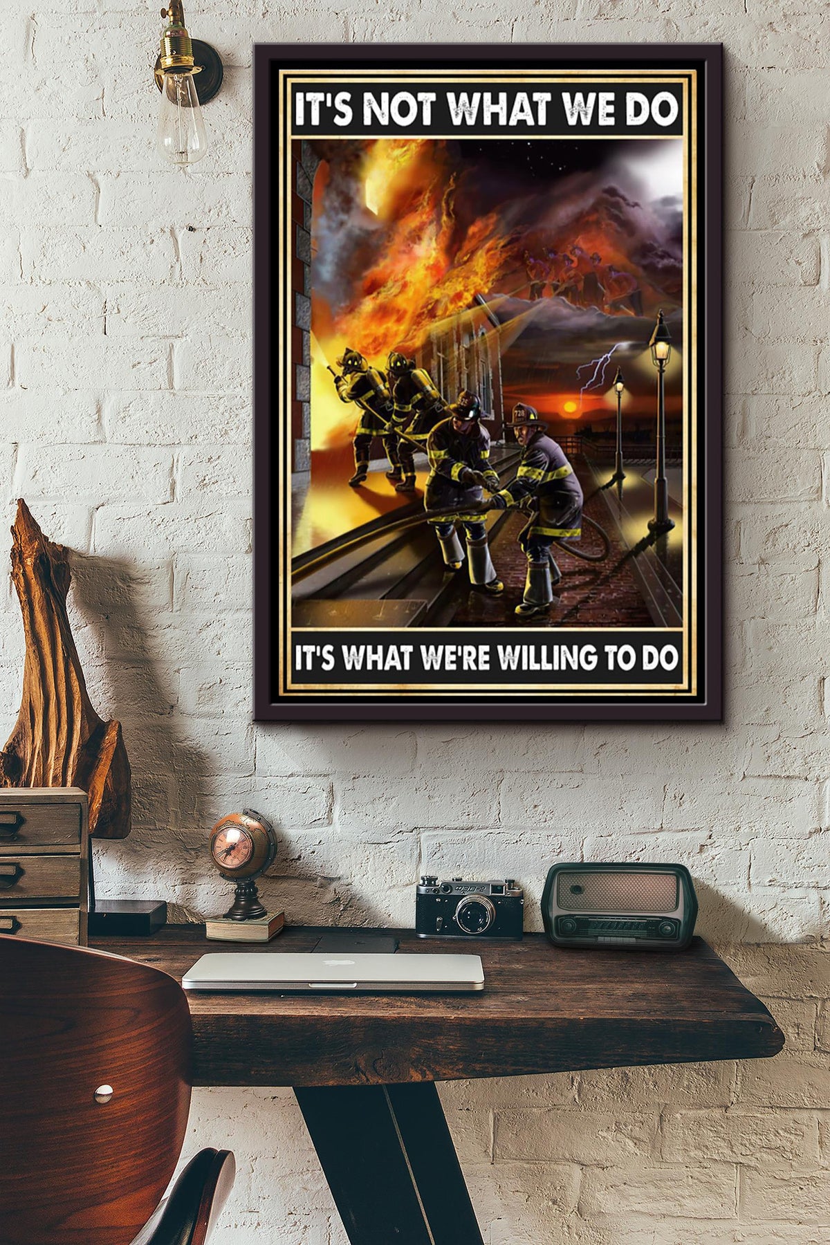 Its Not What We Do Its What Were Willing To Do Firefighter Poster Framed Matte Canvas