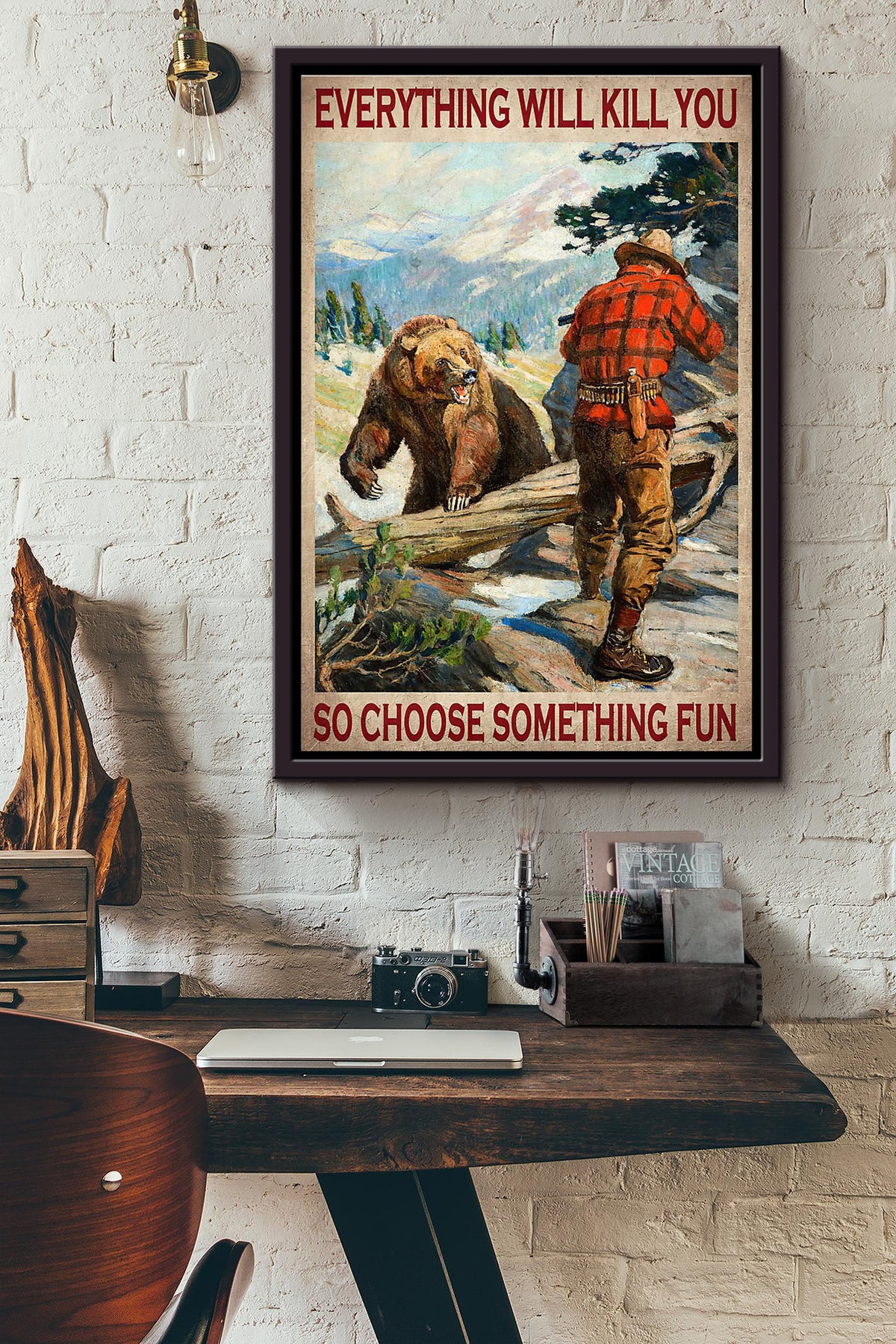 Wild Bear Hunt Everything Will Kill You So Choose Something Fun Poster Framed Matte Canvas