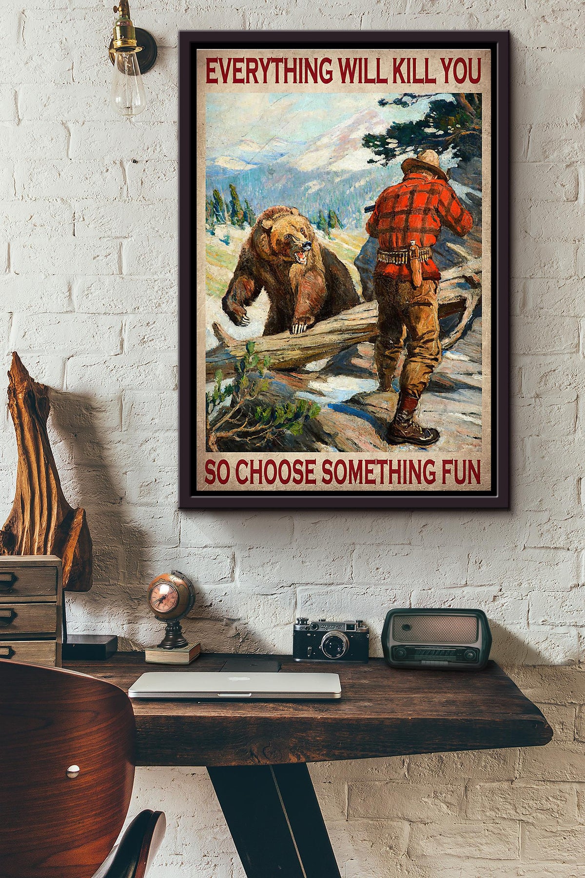Wild Bear Hunt Everything Will Kill You So Choose Something Fun Poster Framed Matte Canvas
